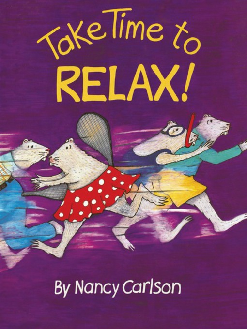 Title details for Take Time to Relax! by Nancy Carlson - Available
